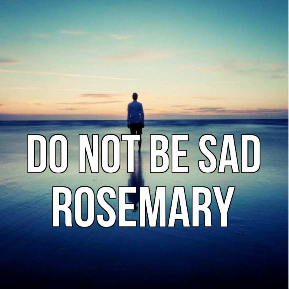 Greetings card с именем, Rosemary Do not be sad небо и гладь льда Greetings with text for free download 