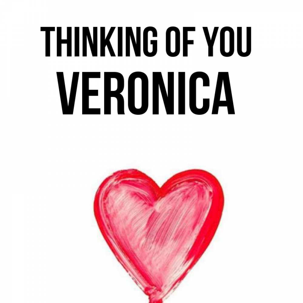 Greetings card с именем, Veronica Thinking of you для влюбленных Greetings with text for free download 
