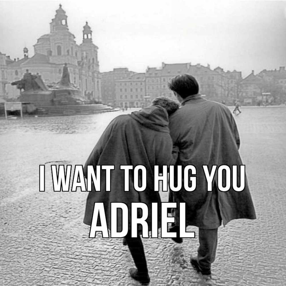 Greetings card с именем, Adriel I want to hug you красивый старый город Greetings with text for free download 