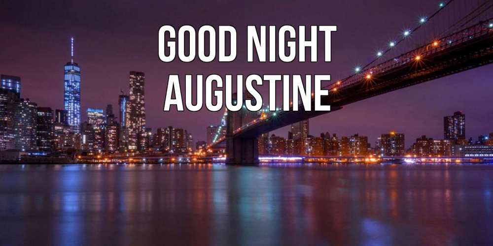 Greetings card с именем, Augustine Good night ночной мост Greetings with text for free download 