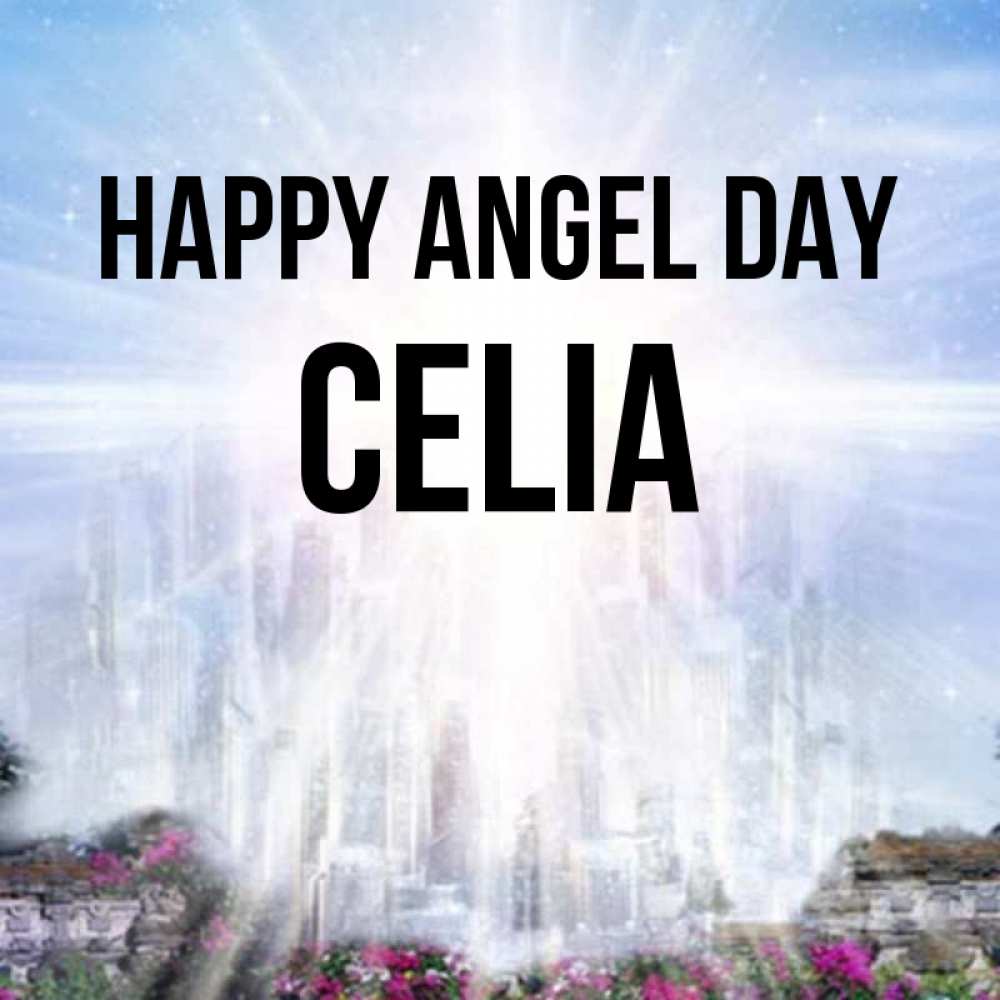 Greetings card с именем, Celia happy angel day небесный свет Greetings with text for free download 