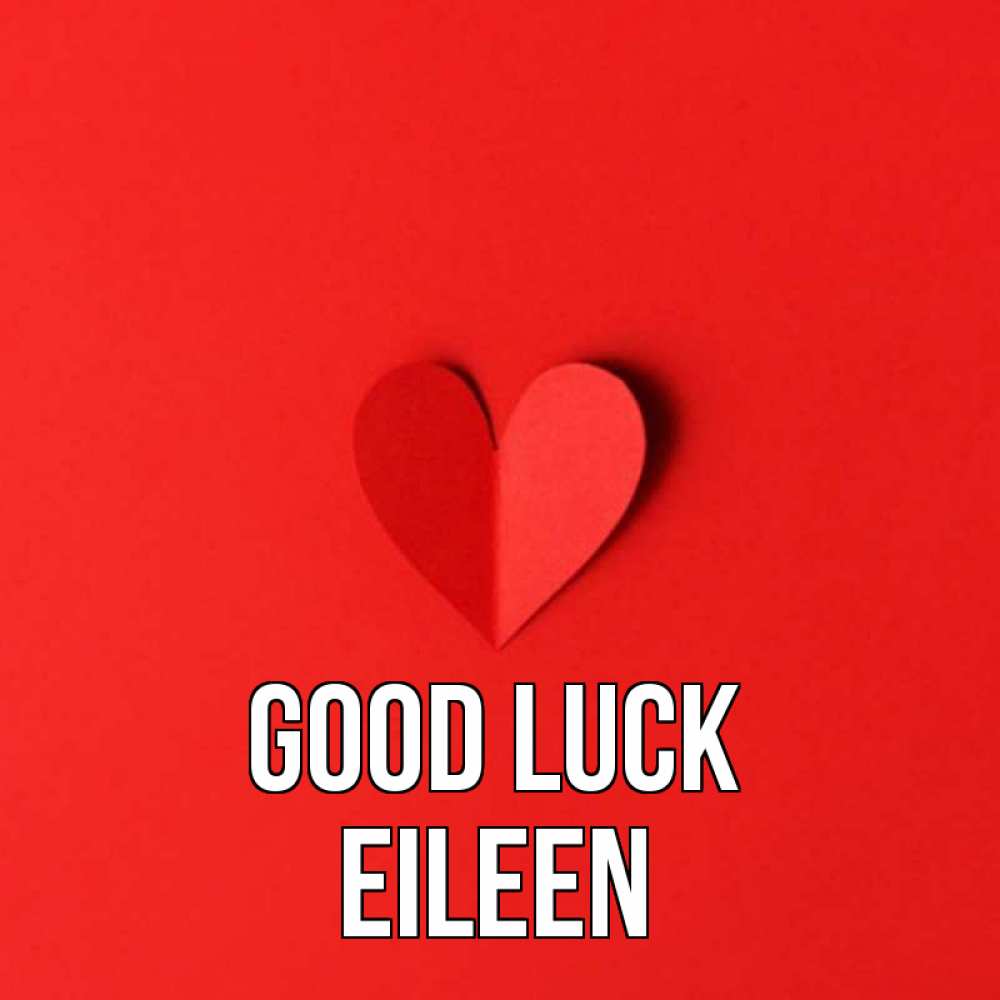 Greetings card с именем, Eileen Good luck пусть повезет для любимых 1 Greetings with text for free download 