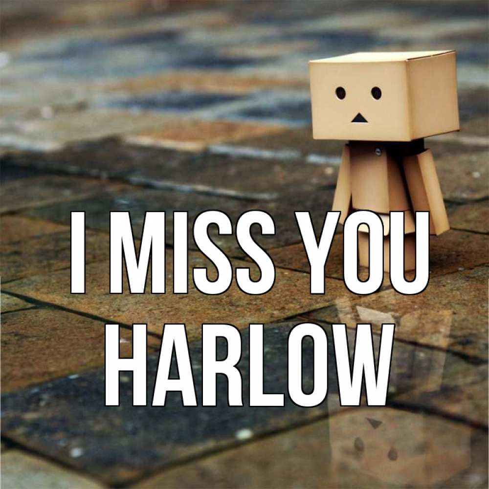 Greetings card с именем, Harlow I miss you куколка из картона в стиле майнкрафт Greetings with text for free download 