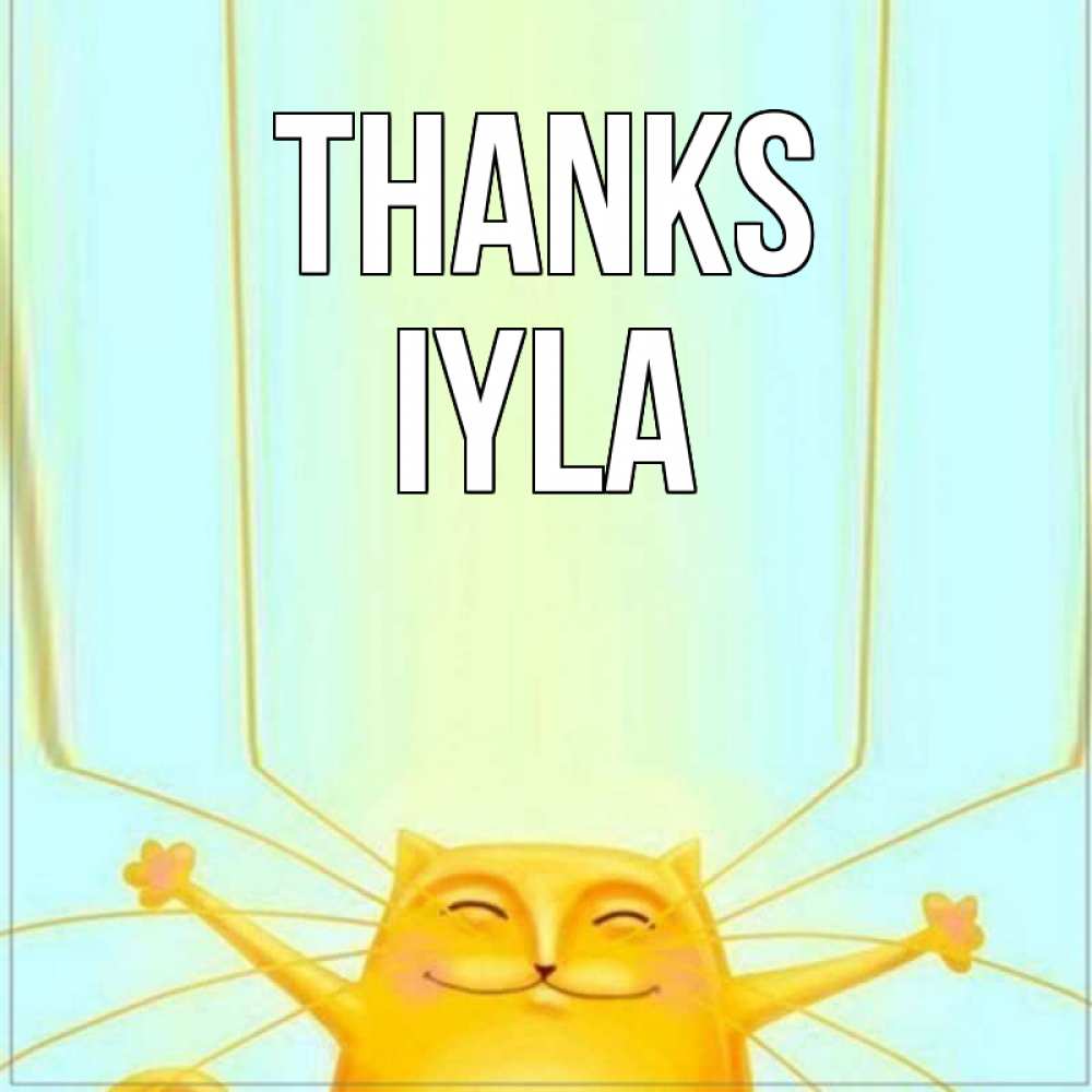 Greetings card с именем, Iyla Thanks кот с усами благодарит Greetings with text for free download 