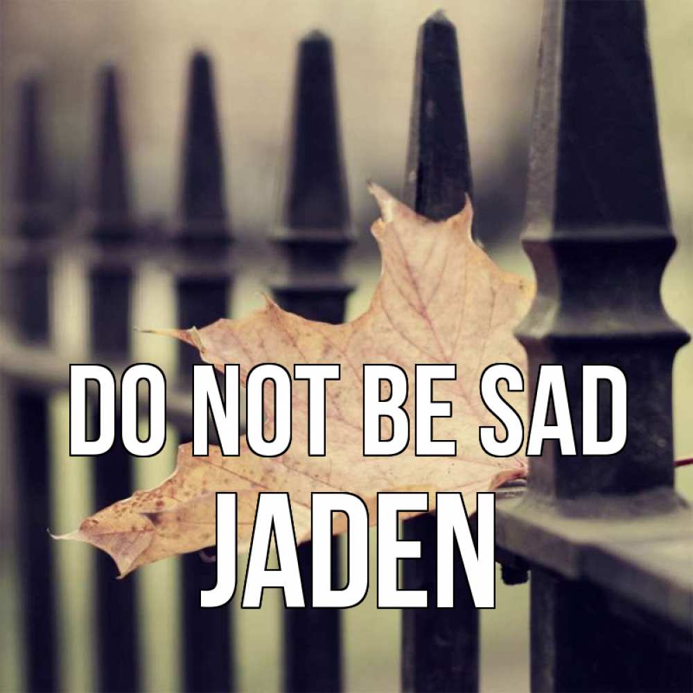 Greetings card с именем, Jaden Do not be sad лист клена Greetings with text for free download 