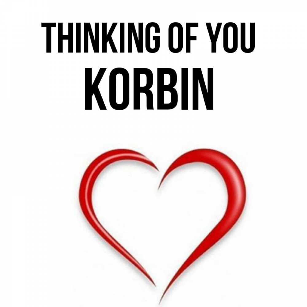 Greetings card с именем, Korbin Thinking of you для возлюбленной Greetings with text for free download 