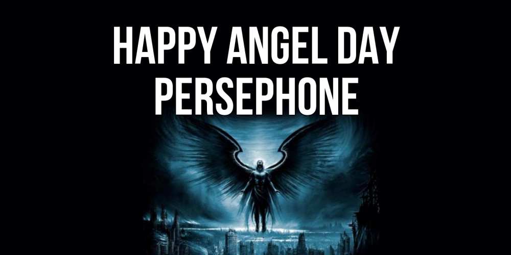 Greetings card с именем, Persephone happy angel day ангел, день ангела Greetings with text for free download 