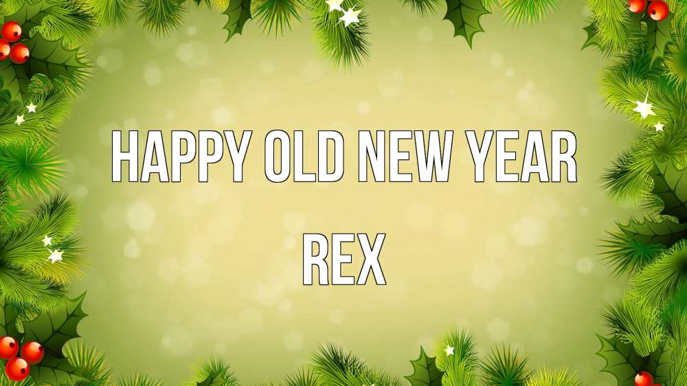 Greetings card с именем, Rex Happy old new year снег, стол, новый год Greetings with text for free download 