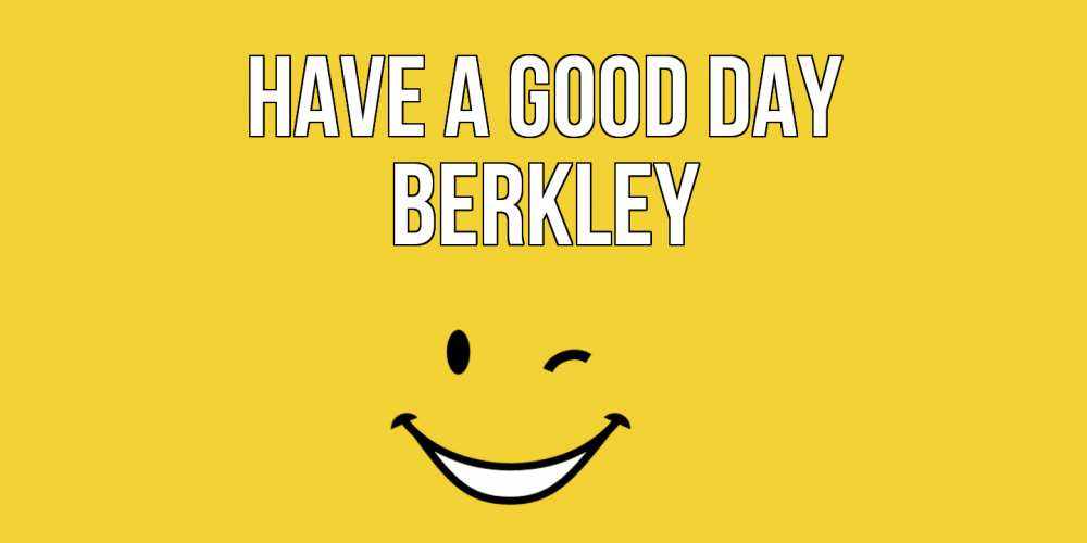 Greetings card с именем, Berkley Have a good day позитивного дня Greetings with text for free download 