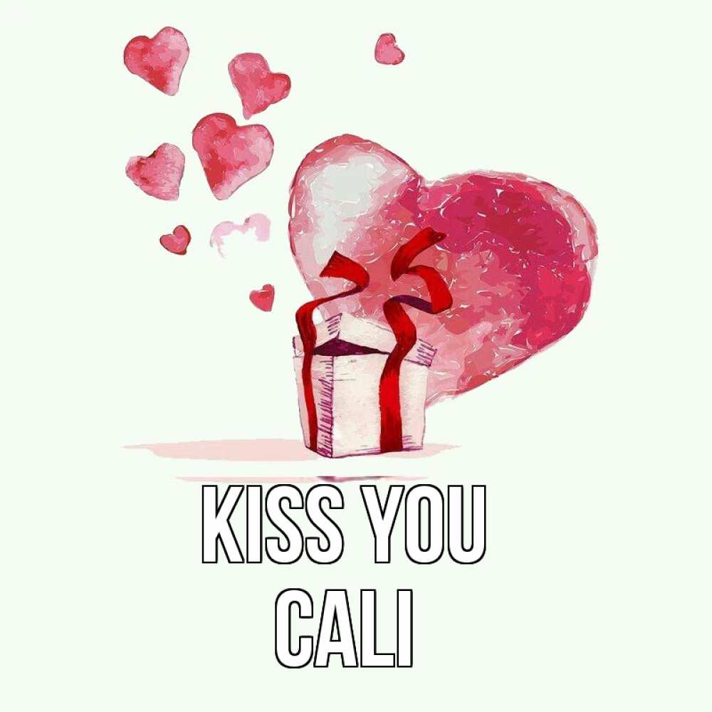Greetings card с именем, Cali Kiss you признание в любви для парня или девушки Greetings with text for free download 