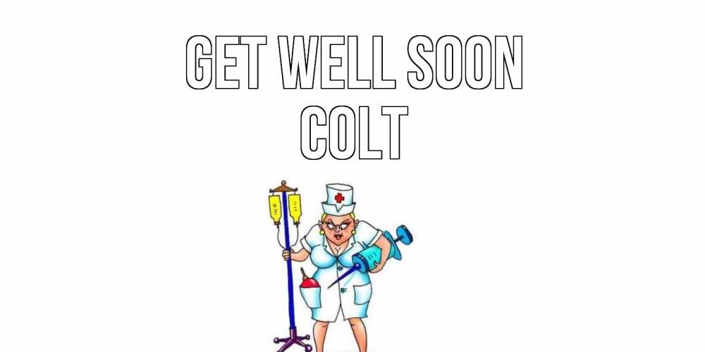 Greetings card с именем, Colt Get well soon медсестра Greetings with text for free download 