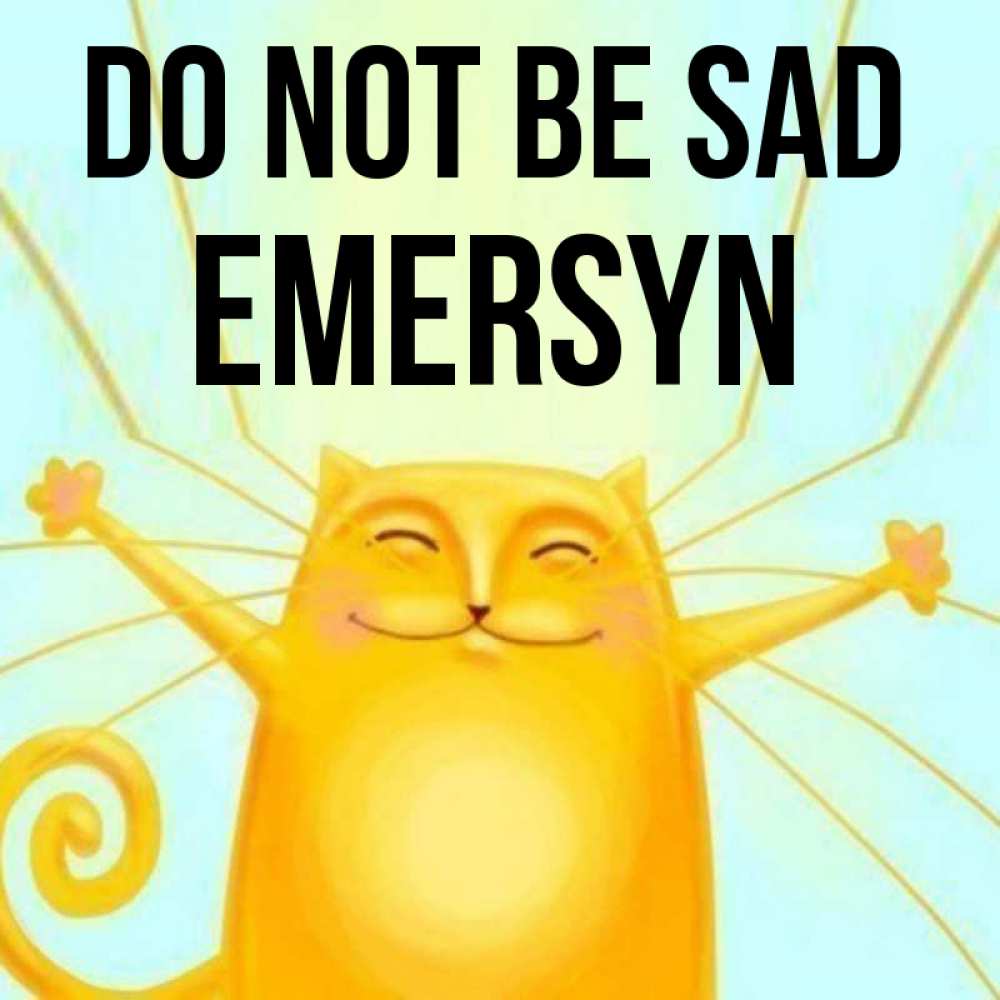 Greetings card с именем, Emersyn Do not be sad обнимашки усатые Greetings with text for free download 