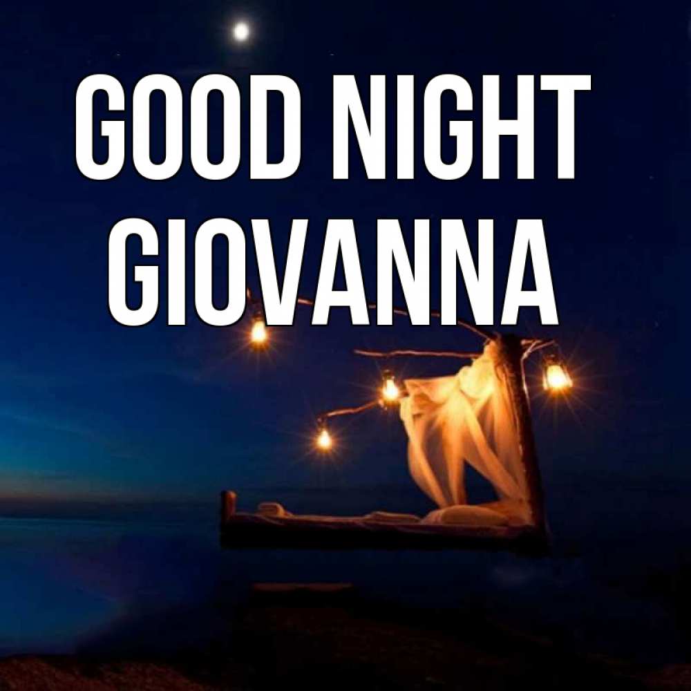 Greetings card с именем, Giovanna Good night милый мой Greetings with text for free download 