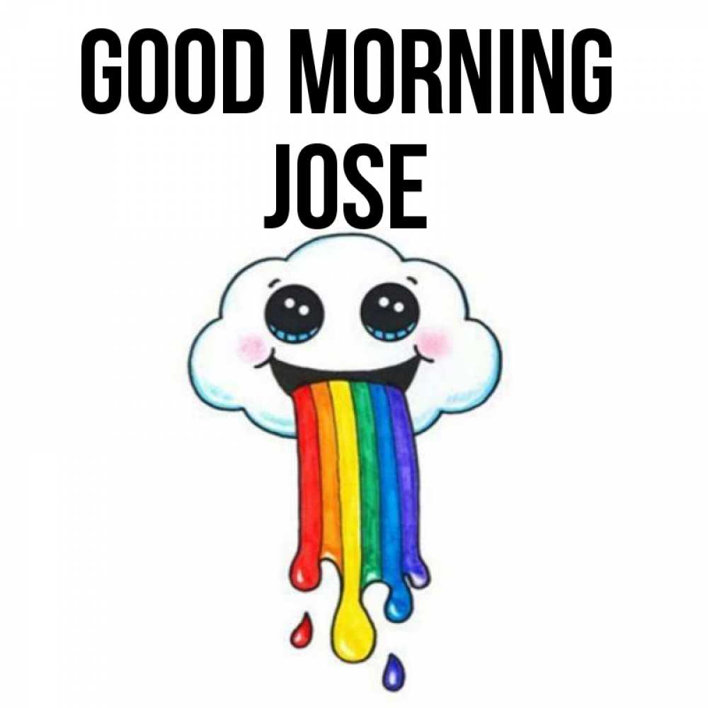 Greetings card с именем, Jose Good morning утречко Greetings with text for free download 