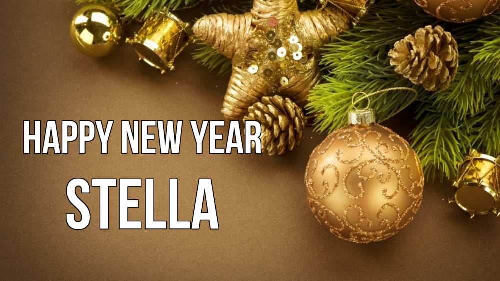 Greetings card с именем, Stella Happy New Year новый год Greetings with text for free download 