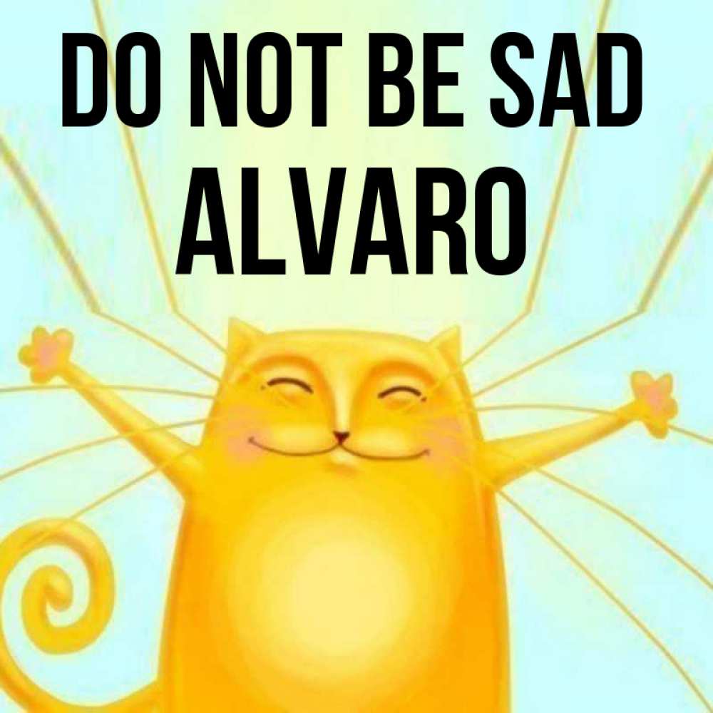 Greetings card с именем, Alvaro Do not be sad обнимашки усатые Greetings with text for free download 