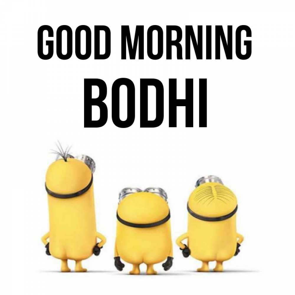 Greetings card с именем, Bodhi Good morning подписать открытку онлайн бесплатно Greetings with text for free download 