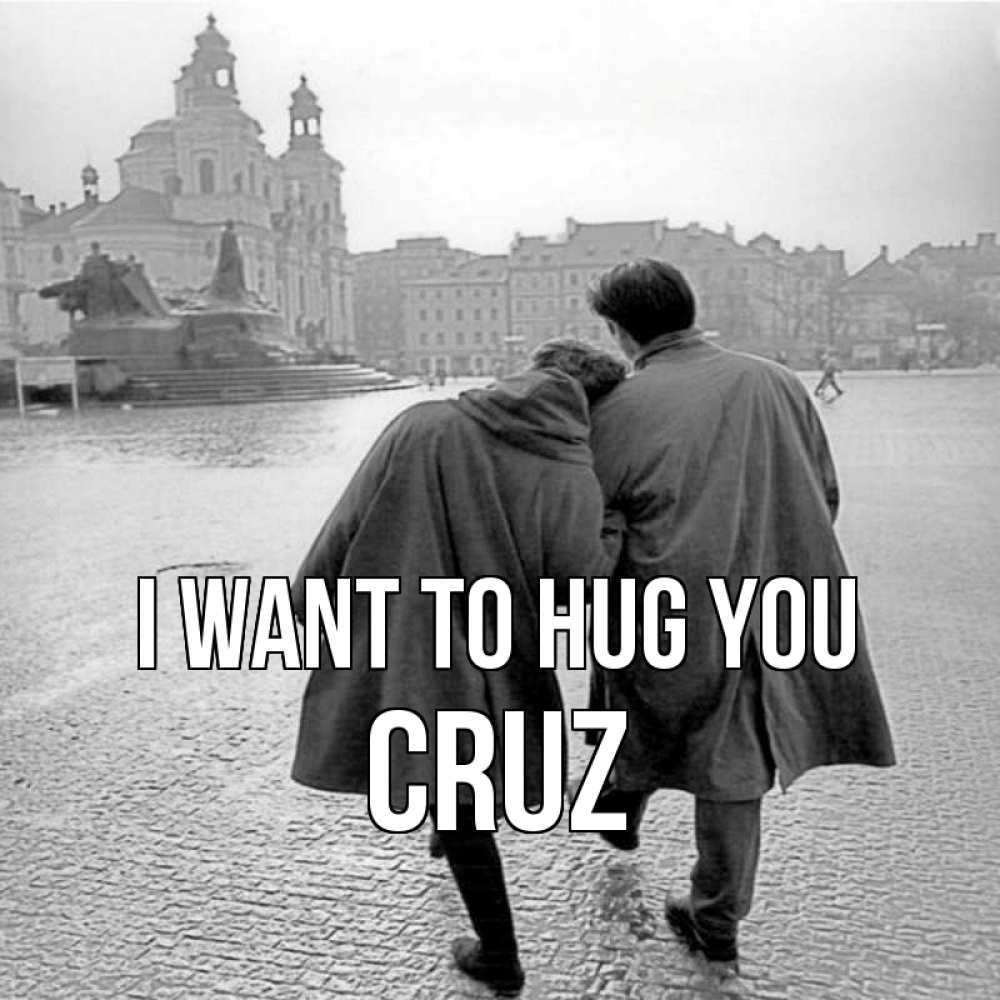 Greetings card с именем, Cruz I want to hug you красивый старый город Greetings with text for free download 