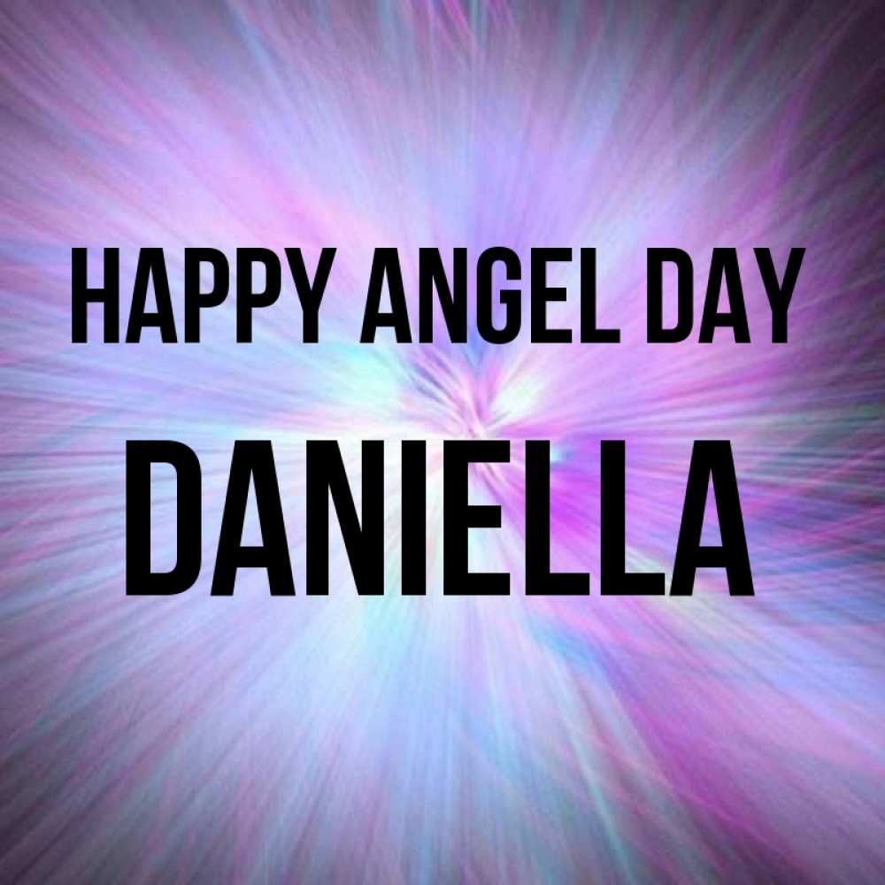 Greetings card с именем, Daniella happy angel day ангельский свет Greetings with text for free download 