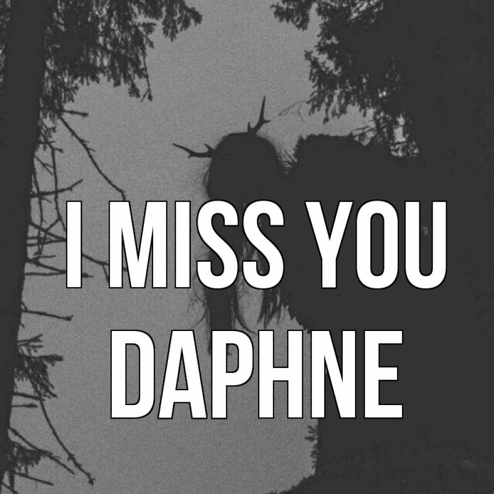 Greetings card с именем, Daphne I miss you пугаю Greetings with text for free download 