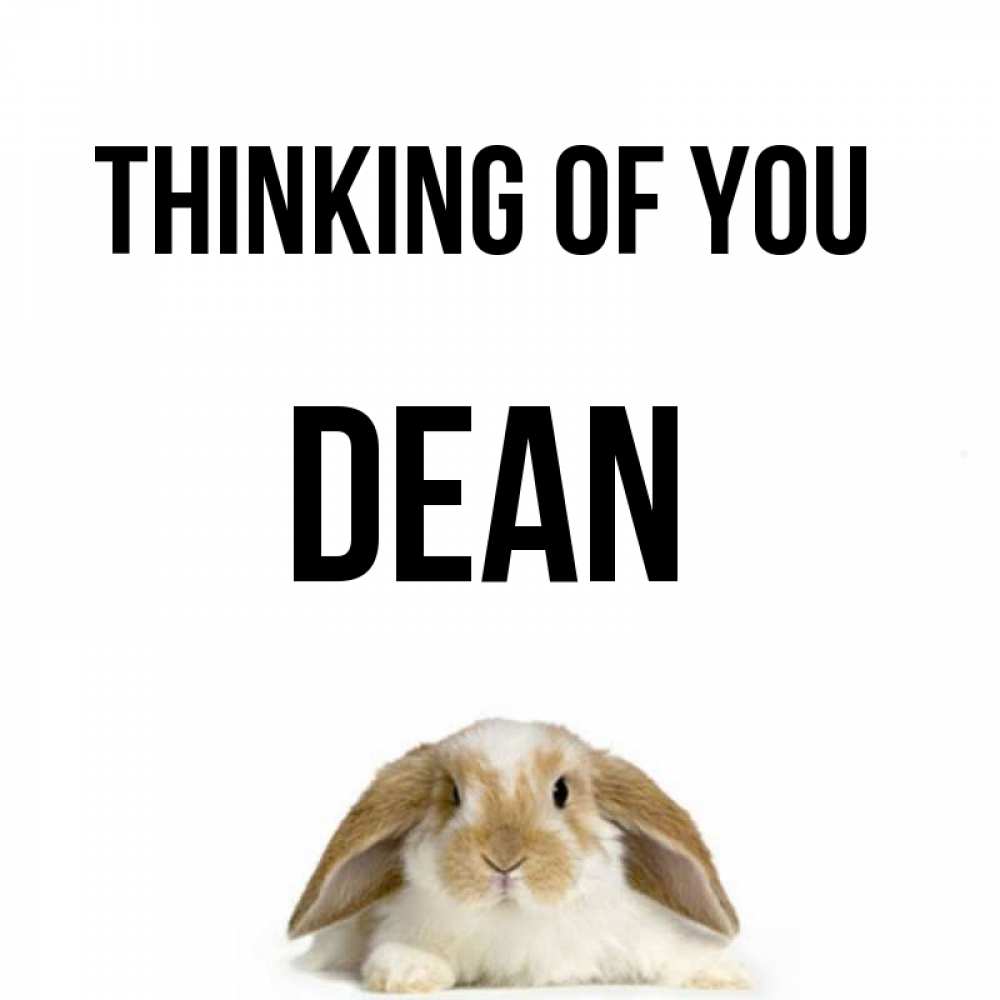 Greetings card с именем, Dean Thinking of you подписать своими руками онлайн Greetings with text for free download 