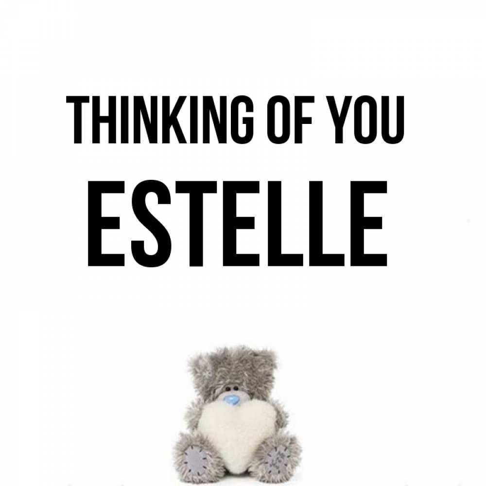 Greetings card с именем, Estelle Thinking of you тедди с сердечком для любимой Greetings with text for free download 