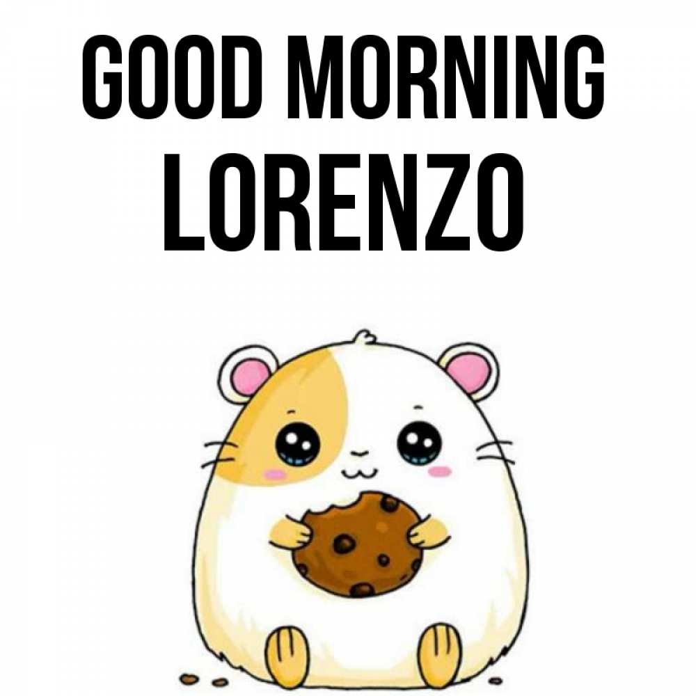 Greetings card с именем, Lorenzo Good morning есть печеньку. Утречко Greetings with text for free download 