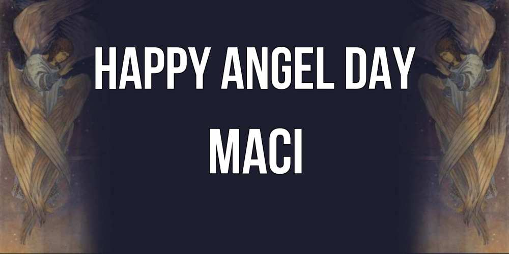 Greetings card с именем, Maci happy angel day день ангела Greetings with text for free download 