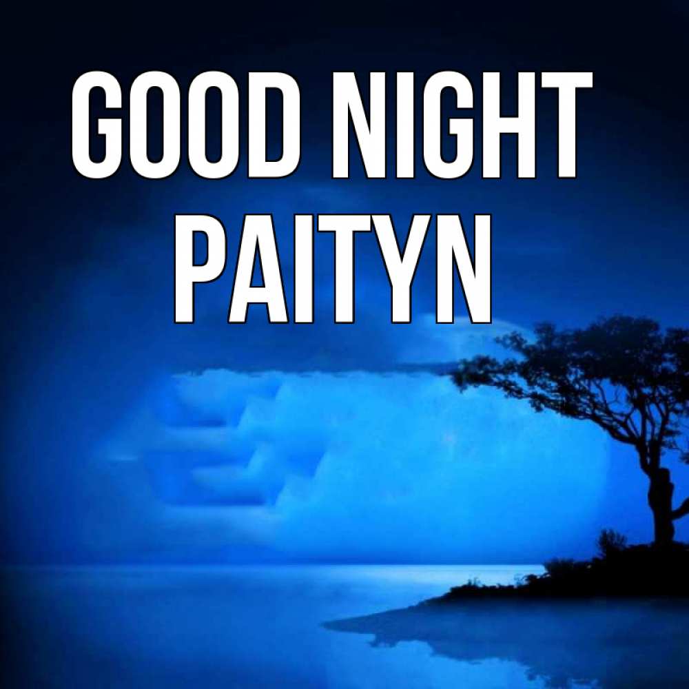 Greetings card с именем, Paityn Good night ночное побережье Greetings with text for free download 