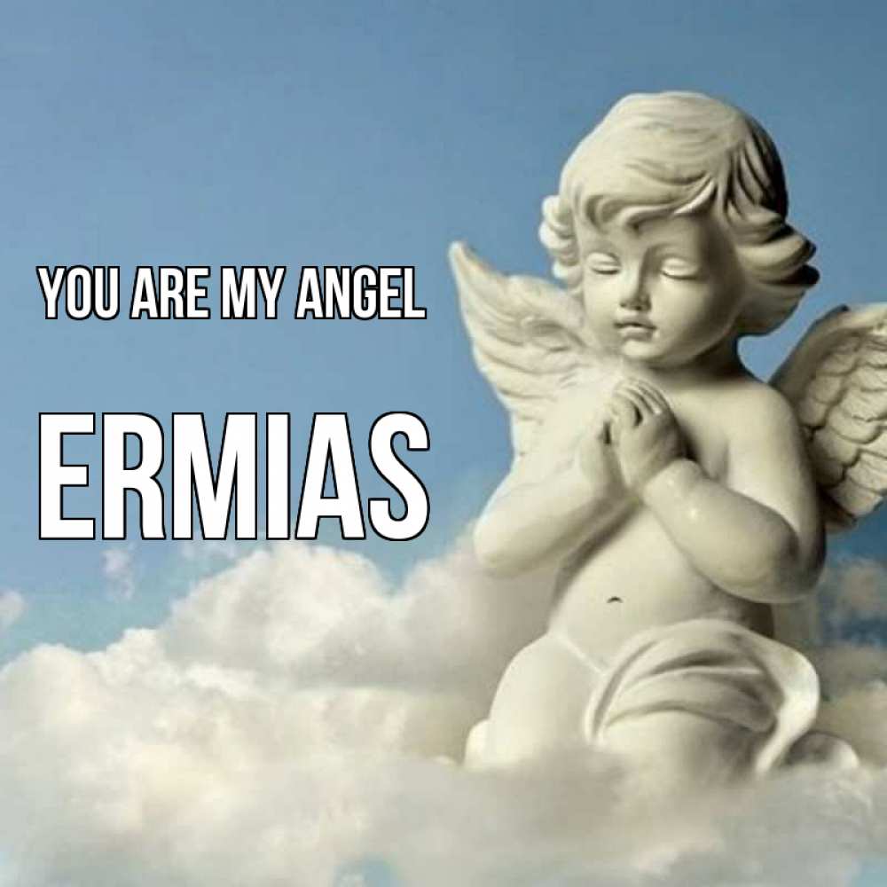 Greetings card с именем, Ermias You are my angel скульптура ангела на небе Greetings with text for free download 