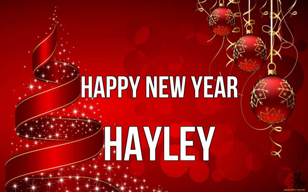 Greetings card с именем, Hayley Happy New Year новый год Greetings with text for free download 