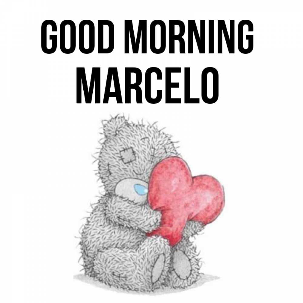 Greetings card с именем, Marcelo Good morning плюшевые игрушки Greetings with text for free download 