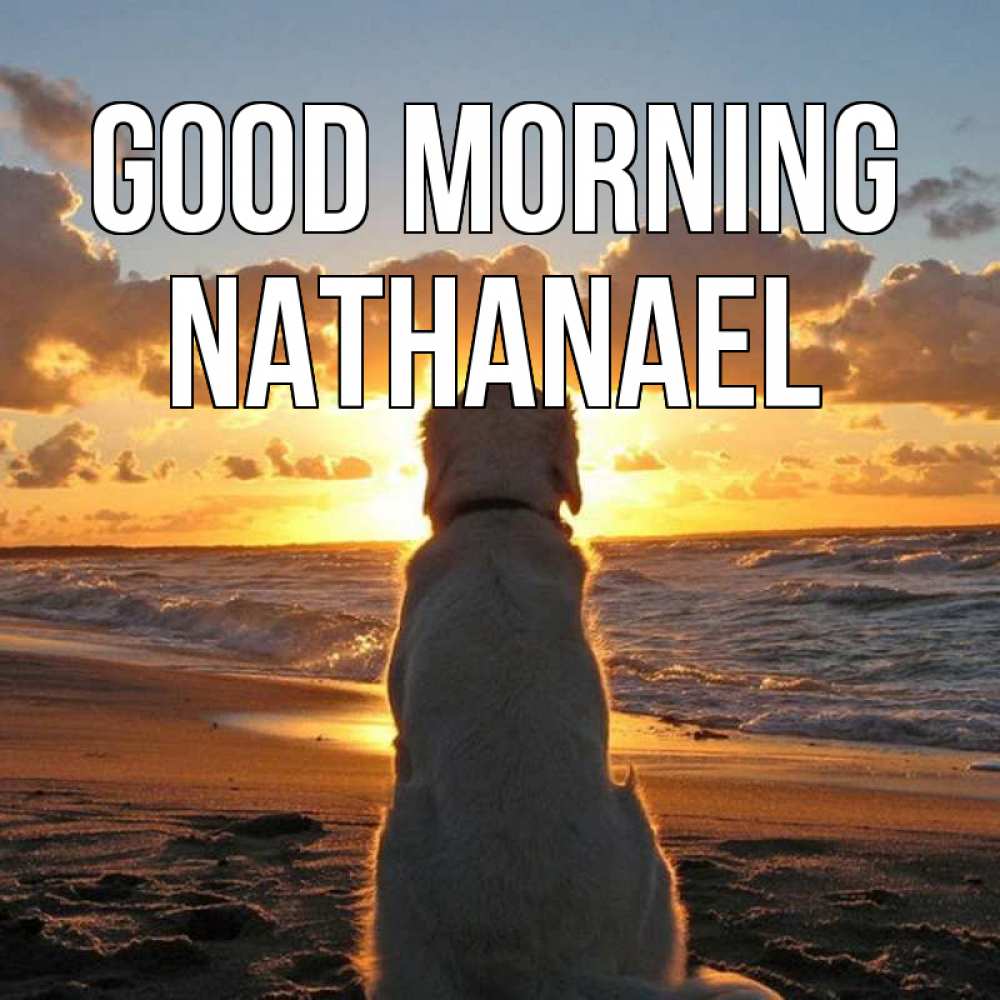 Greetings card с именем, Nathanael Good morning восход солнца Greetings with text for free download 