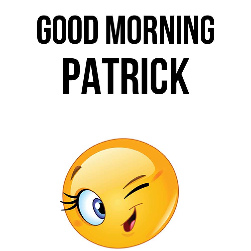 Greetings card с именем, Patrick Good morning хорошее настроение Greetings with text for free download 