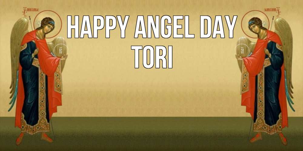 Greetings card с именем, Tori happy angel day христианство, праздники, день ангела Greetings with text for free download 