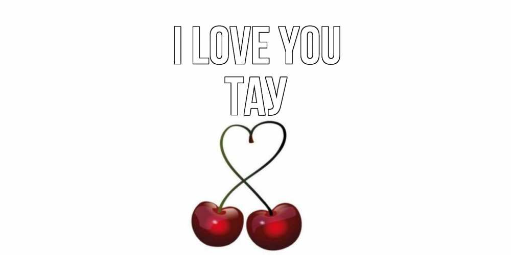 Greetings card с именем, ТАУ I love you вишня Greetings with text for free download 
