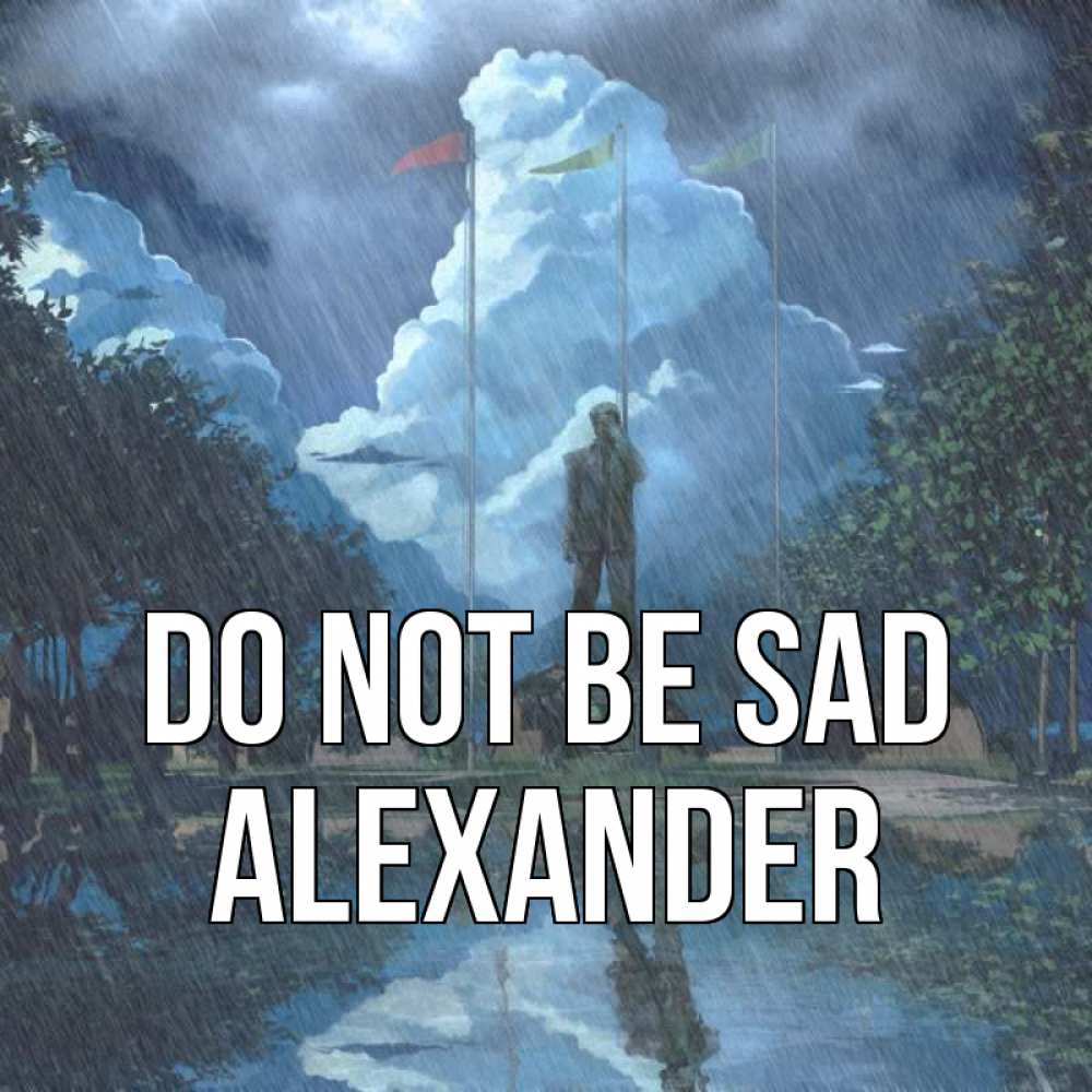 Greetings card с именем, Alexander Do not be sad небо и флаги Greetings with text for free download 