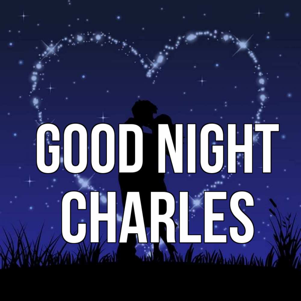 Greetings card с именем, Charles Good night сладких снов Greetings with text for free download 