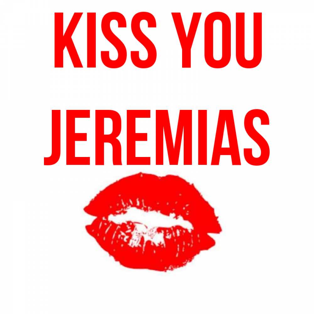 Greetings card с именем, Jeremias Kiss you помада и губы Greetings with text for free download 