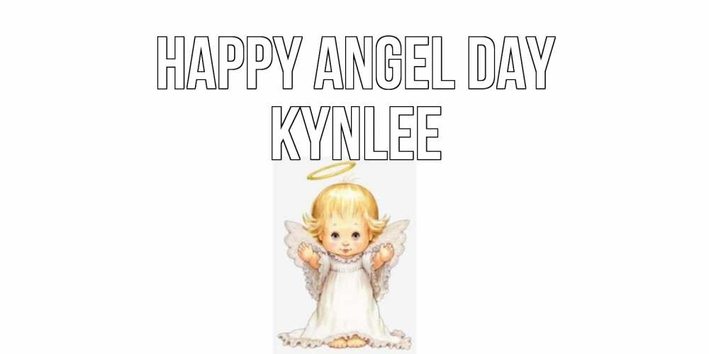 Greetings card с именем, Kynlee happy angel day ангелочек, нимб Greetings with text for free download 