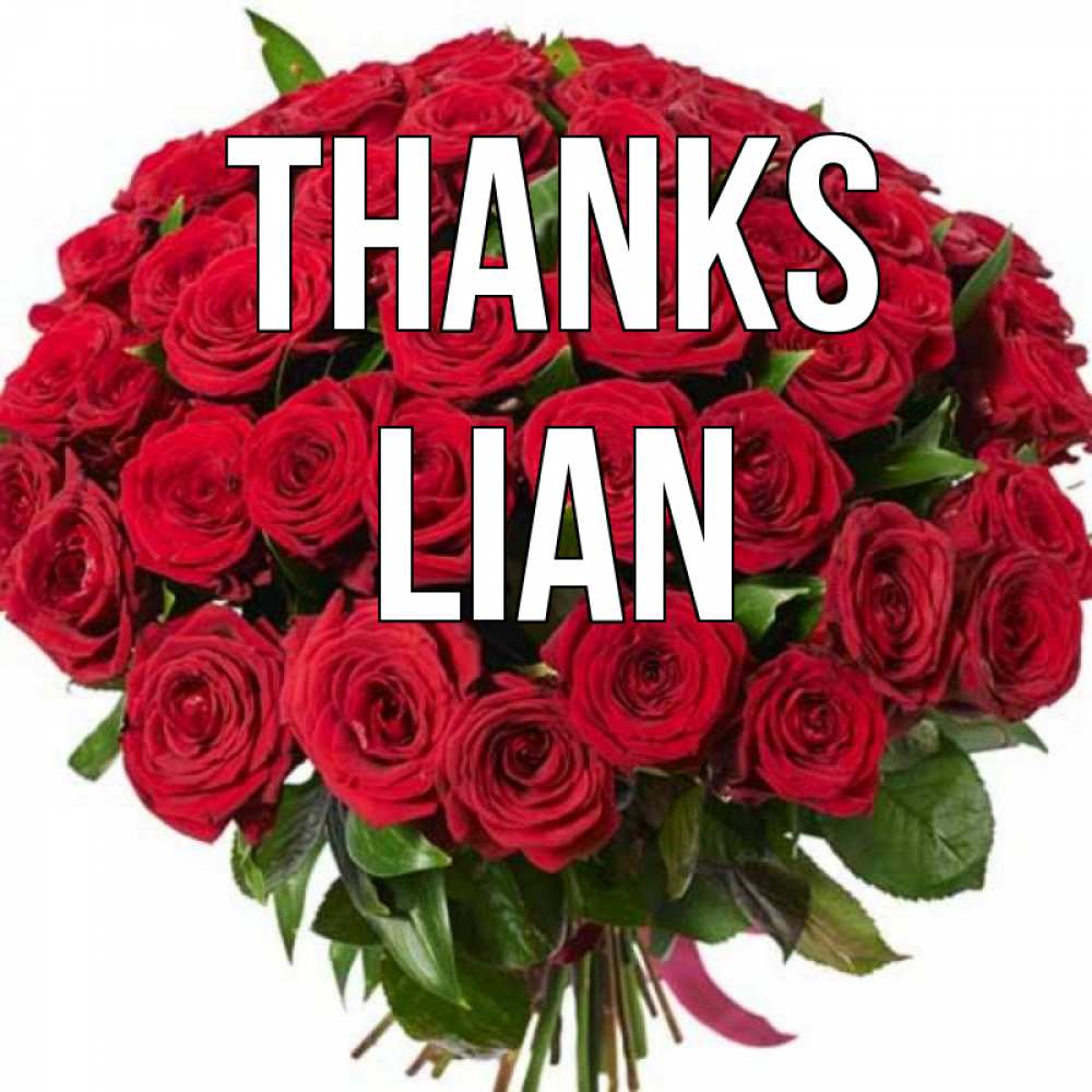 Greetings card с именем, Lian Thanks букет красных роз Greetings with text for free download 