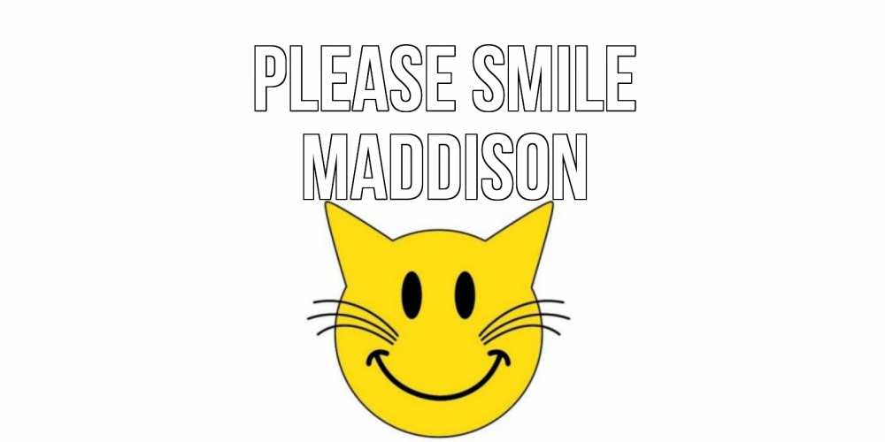 Greetings card с именем, Maddison Please smile кот, улыбка Greetings with text for free download 