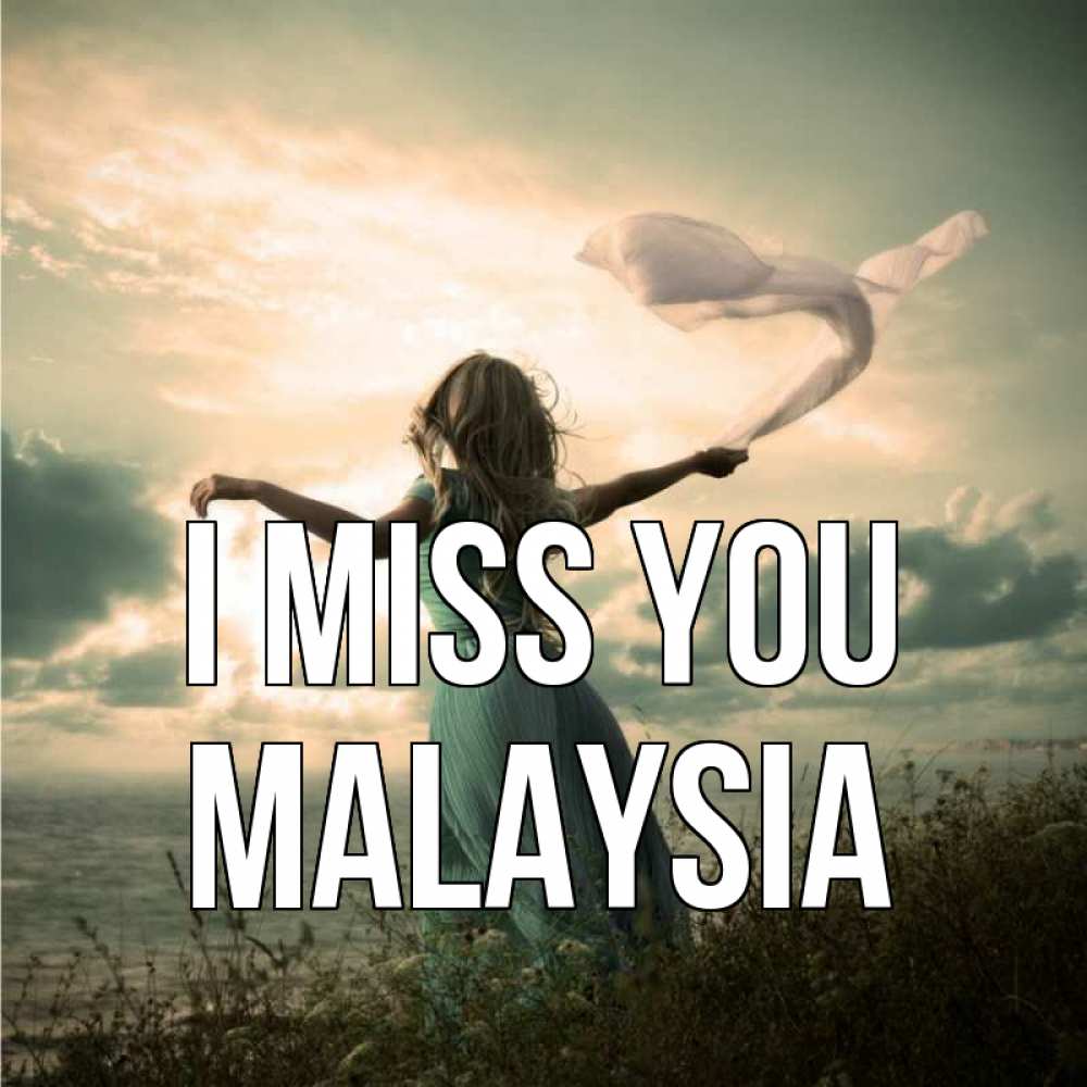 Greetings card с именем, Malaysia I miss you белый флаг Greetings with text for free download 