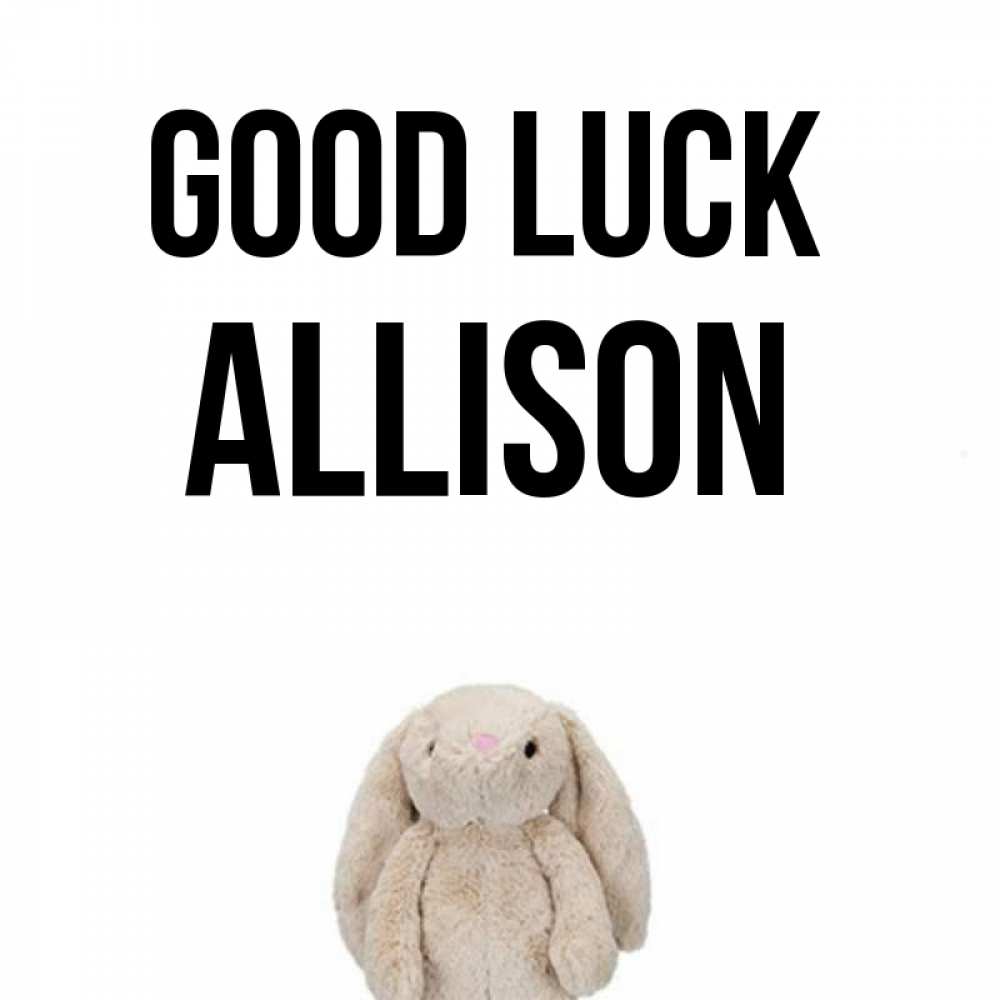 Greetings card с именем, Allison Good luck сайт создаватель открыток Greetings with text for free download 