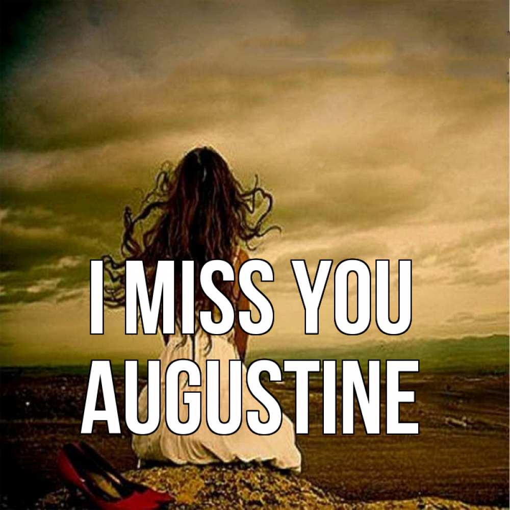 Greetings card с именем, Augustine I miss you возвращайся Greetings with text for free download 