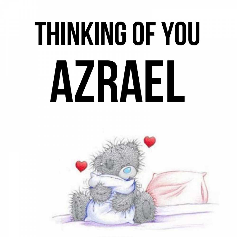 Greetings card с именем, Azrael Thinking of you мишка на кровати Greetings with text for free download 