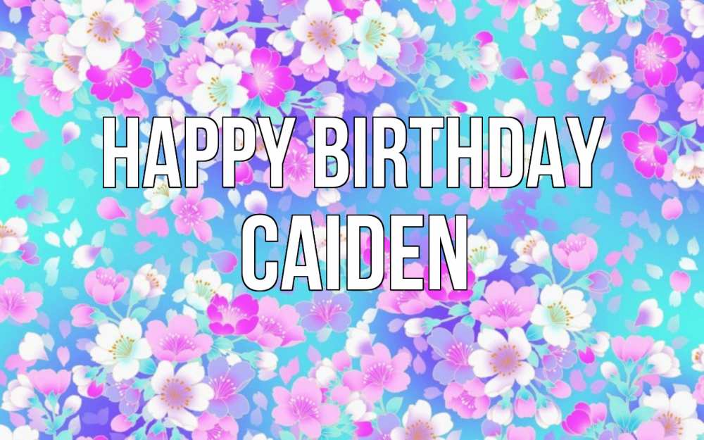 Greetings card с именем, Caiden Happy Birthday открытка с заливкой Greetings with text for free download 