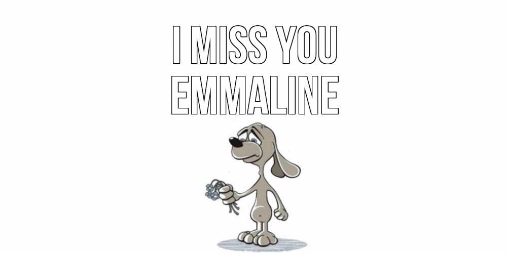Greetings card с именем, Emmaline I miss you я по тебе скучаю с песиком Greetings with text for free download 