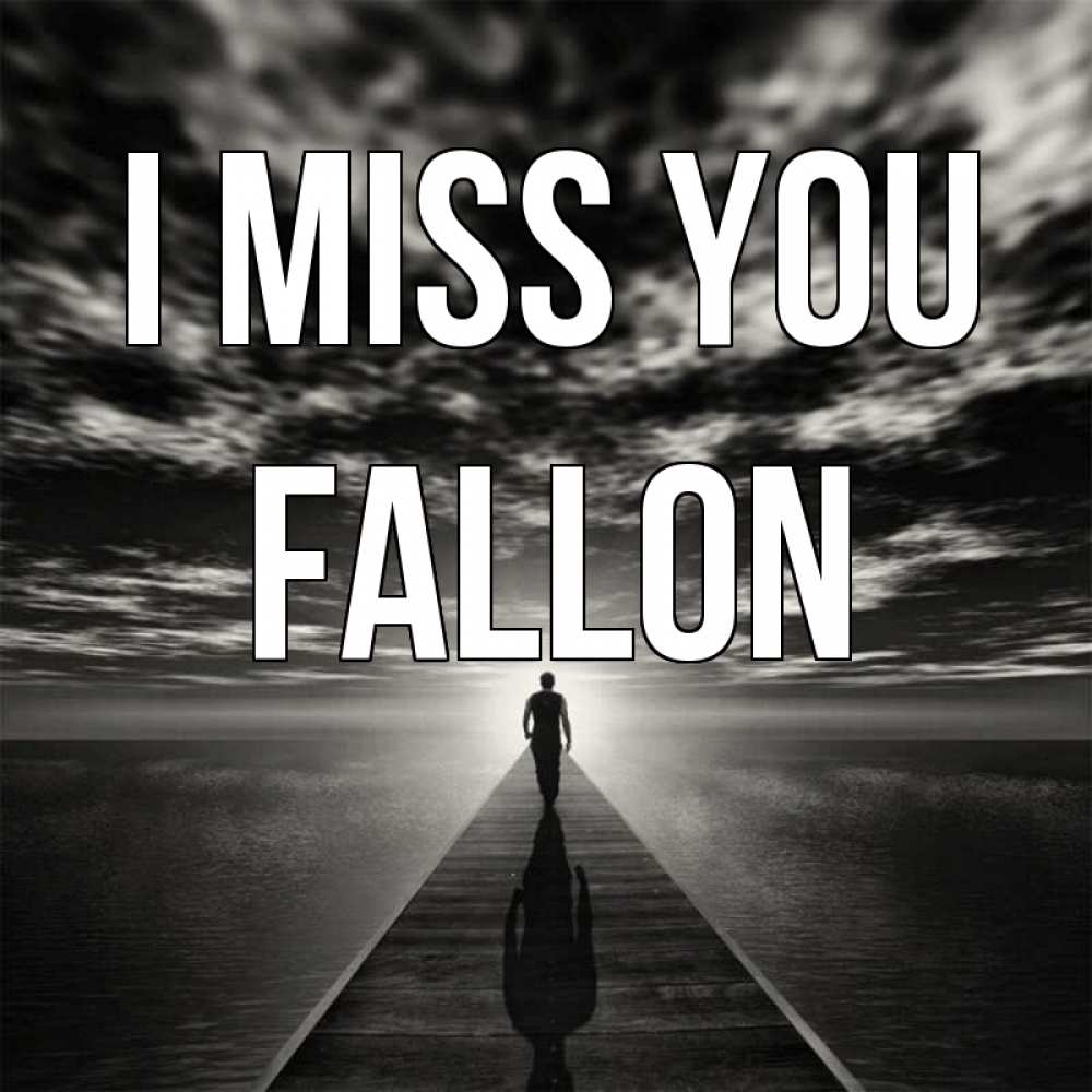Greetings card с именем, Fallon I miss you к тебе Greetings with text for free download 