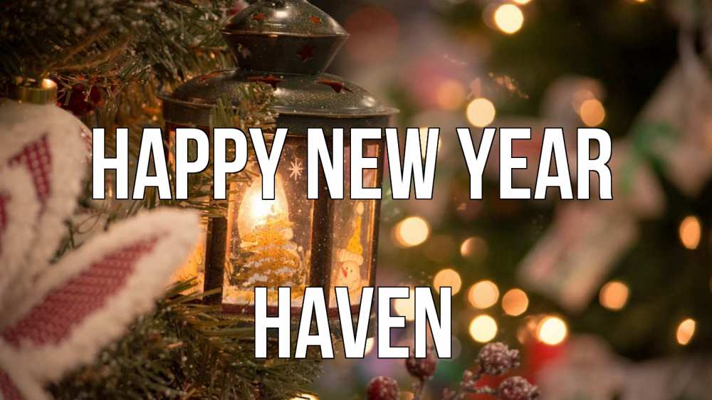 Greetings card с именем, Haven Happy New Year новый год фонарик Greetings with text for free download 
